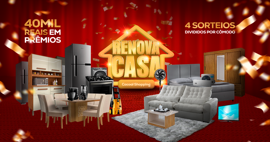Campanha Renova Casa do Cacoal Shopping: Mais de 40 Mil Reais em Prêmios!